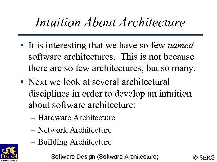 Intuition About Architecture • It is interesting that we have so few named software