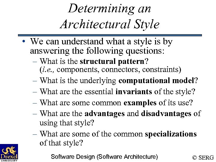 Determining an Architectural Style • We can understand what a style is by answering