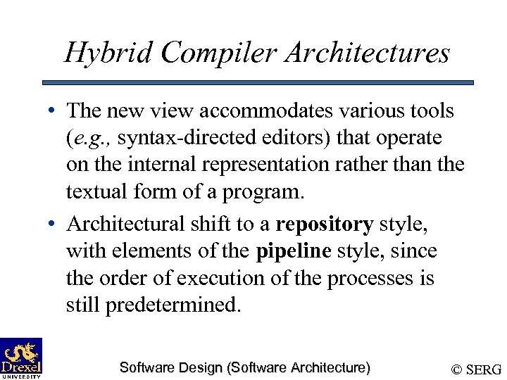 Hybrid Compiler Architectures • The new view accommodates various tools (e. g. , syntax-directed