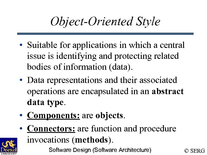 Object-Oriented Style • Suitable for applications in which a central issue is identifying and