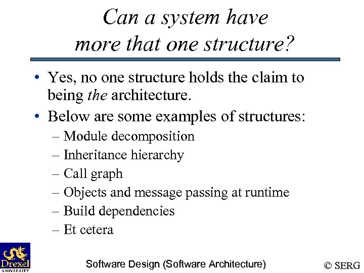 Can a system have more that one structure? • Yes, no one structure holds