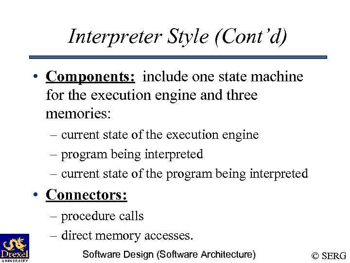 Interpreter Style (Cont’d) • Components: include one state machine for the execution engine and