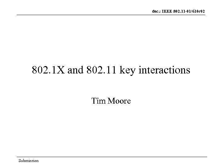 doc. : IEEE 802. 11 -01/610 r 02 802. 1 X and 802. 11