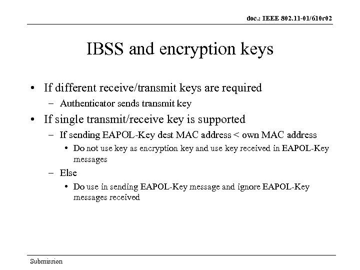 doc. : IEEE 802. 11 -01/610 r 02 IBSS and encryption keys • If
