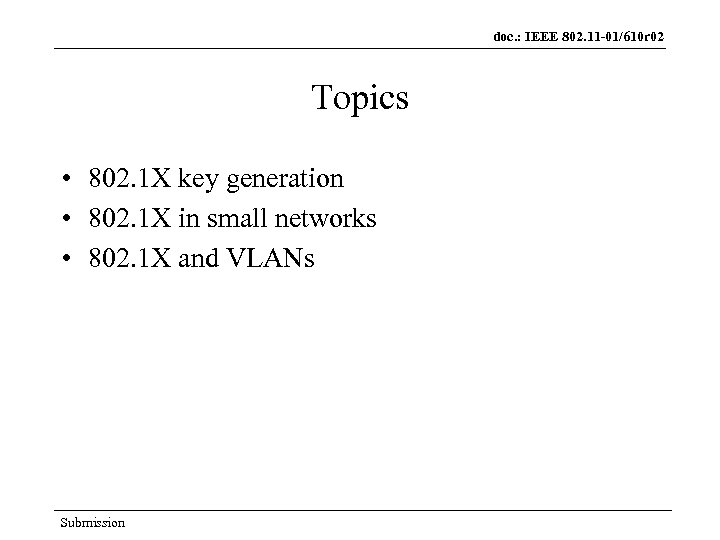 doc. : IEEE 802. 11 -01/610 r 02 Topics • 802. 1 X key