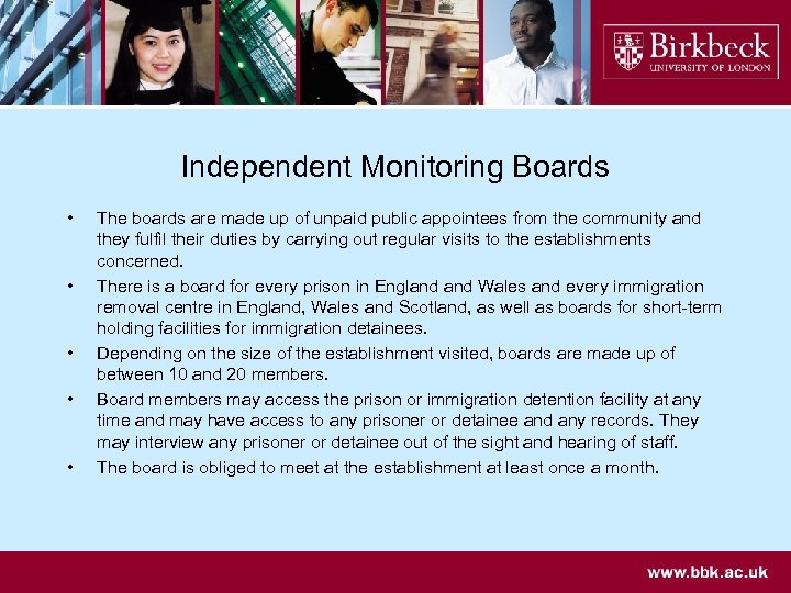 Independent Monitoring Boards • • • The boards are made up of unpaid public