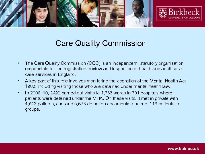 Care Quality Commission • • • The Care Quality Commission (CQC) is an independent,