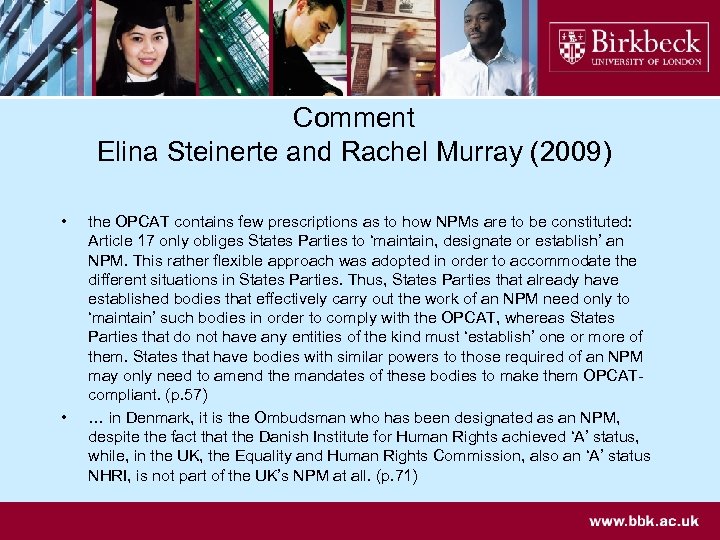 Comment Elina Steinerte and Rachel Murray (2009) • • the OPCAT contains few prescriptions