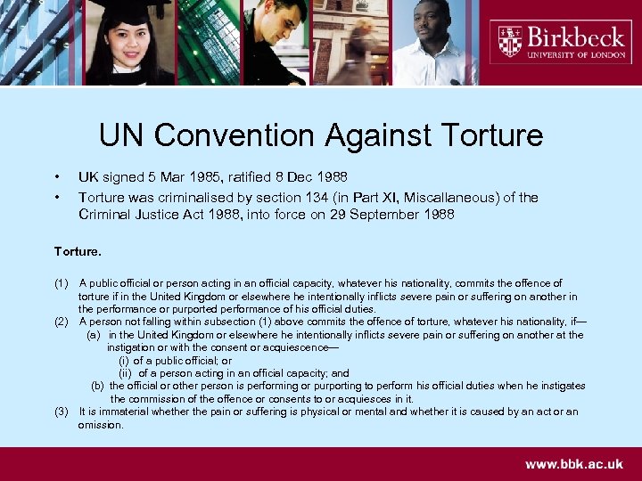 UN Convention Against Torture • • UK signed 5 Mar 1985, ratified 8 Dec