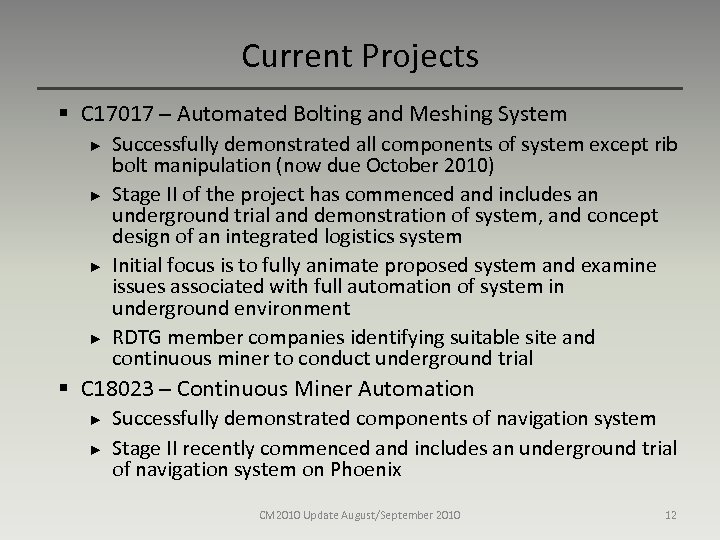 Current Projects § C 17017 – Automated Bolting and Meshing System ► ► Successfully