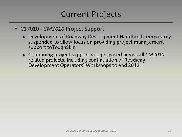 Current Projects § C 17010 - CM 2010 Project Support ► ► Development of