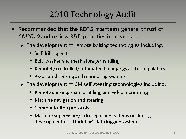 2010 Technology Audit § Recommended that the RDTG maintains general thrust of CM 2010