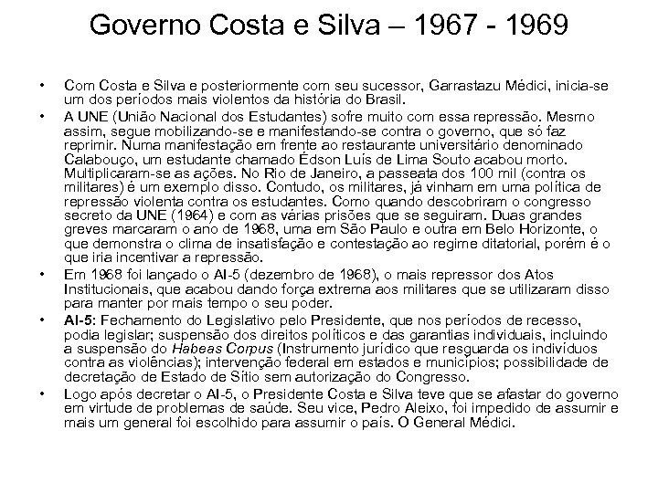 Governo Costa e Silva – 1967 - 1969 • • • Com Costa e