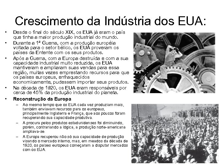 Crescimento da Indústria dos EUA: • • • Desde o final do século XIX,