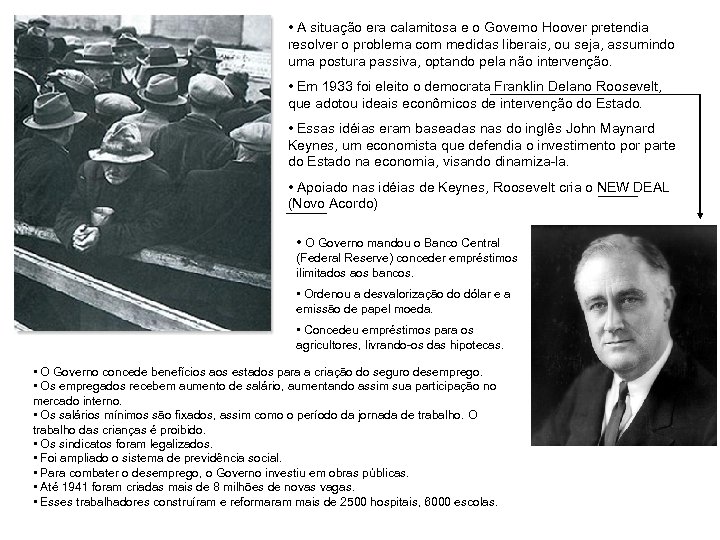  • A situação era calamitosa e o Governo Hoover pretendia resolver o problema
