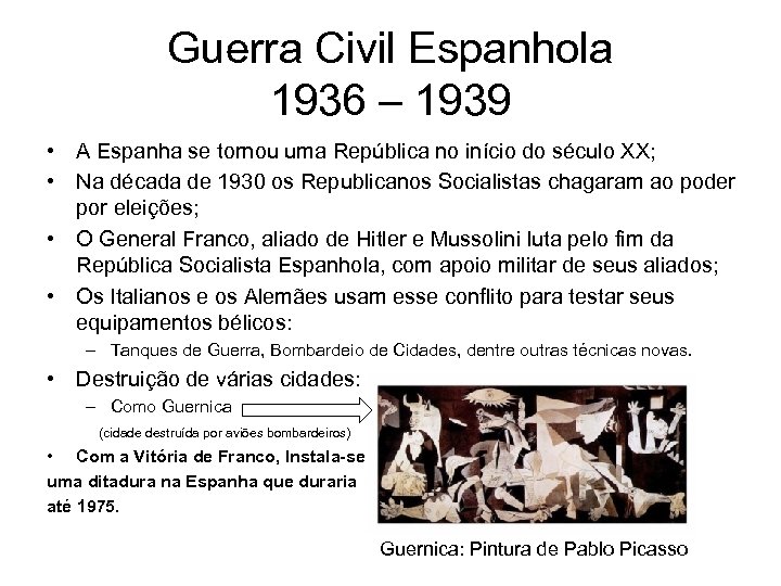 Guerra Civil Espanhola 1936 – 1939 • A Espanha se tornou uma República no