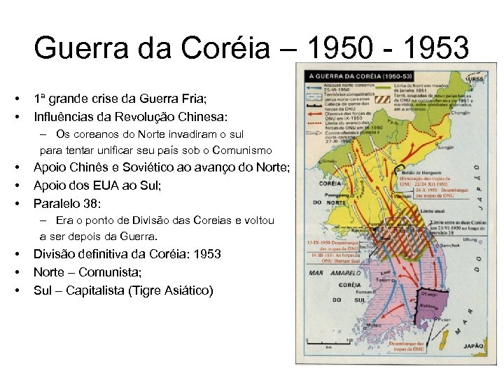 Guerra da Coréia – 1950 - 1953 • • 1ª grande crise da Guerra