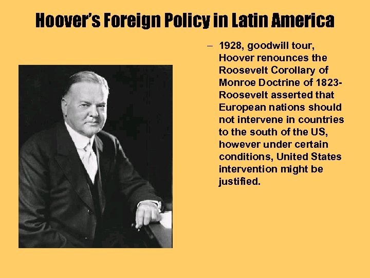Hoover’s Foreign Policy in Latin America – 1928, goodwill tour, Hoover renounces the Roosevelt