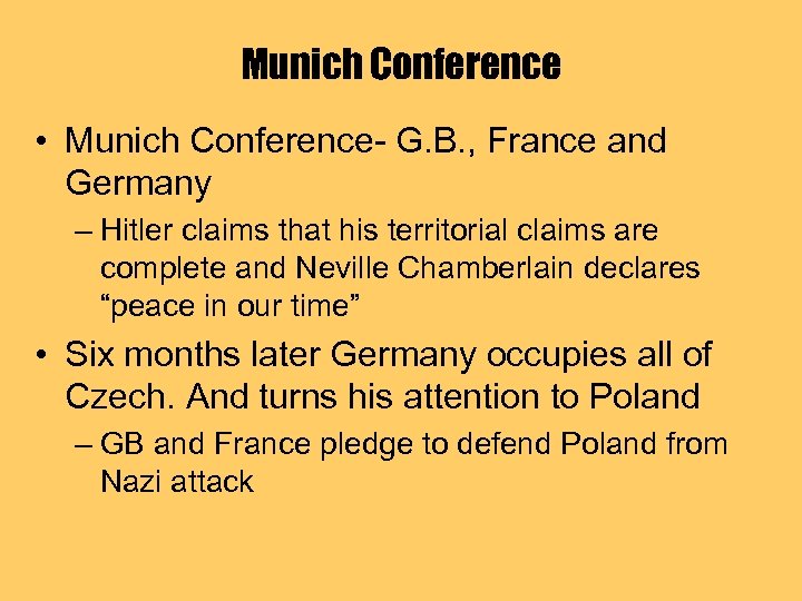 Munich Conference • Munich Conference- G. B. , France and Germany – Hitler claims
