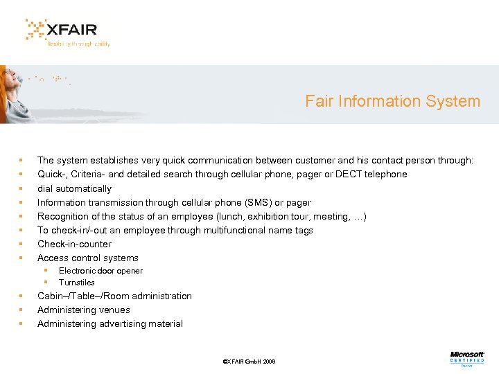 Fair Information System § § § § The system establishes very quick communication between