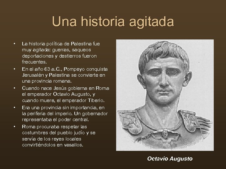Una historia agitada • • • La historia política de Palestina fue muy agitada: