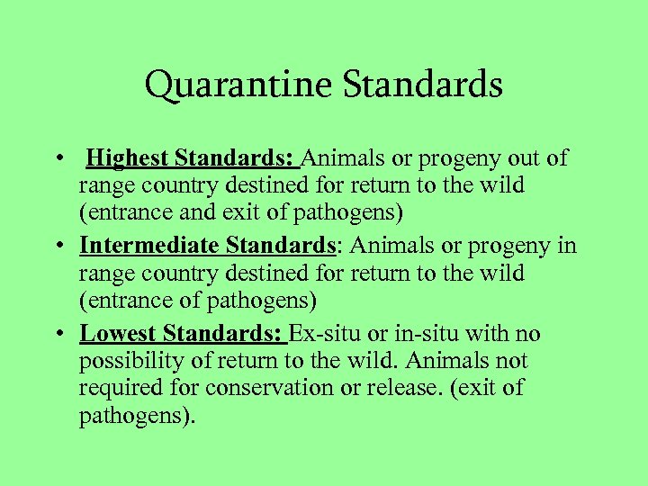 Quarantine Standards • Highest Standards: Animals or progeny out of range country destined for