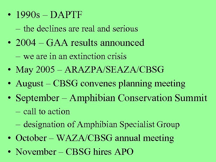  • 1990 s – DAPTF – the declines are real and serious •