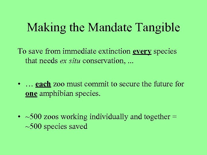 Making the Mandate Tangible To save from immediate extinction every species that needs ex