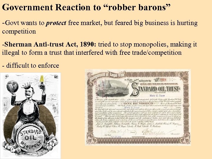 Government Reaction to “robber barons” -Govt wants to protect free market, but feared big