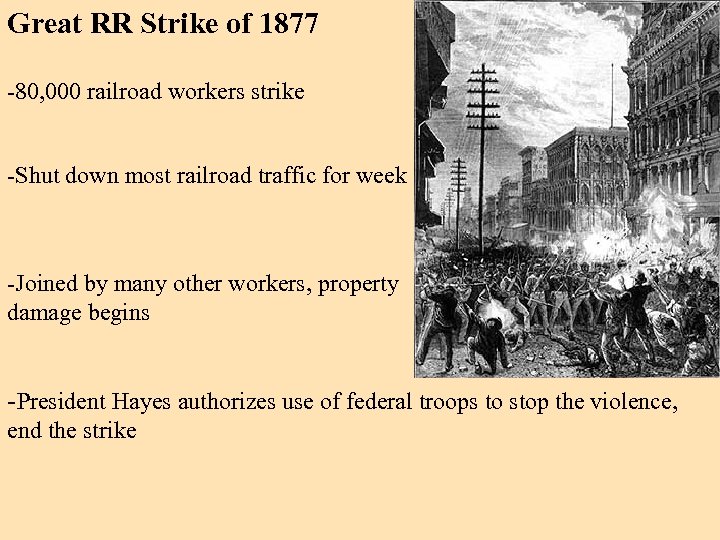 Great RR Strike of 1877 -80, 000 railroad workers strike -Shut down most railroad