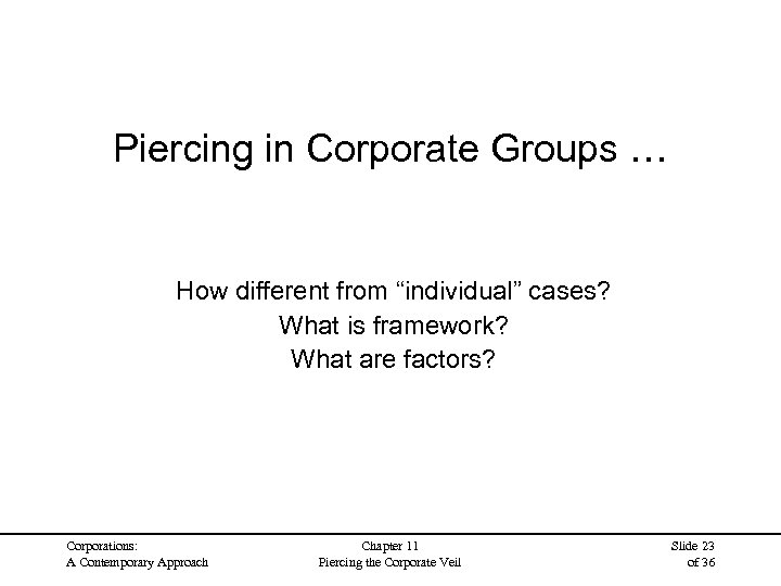 Piercing in Corporate Groups … How different from “individual” cases? What is framework? What