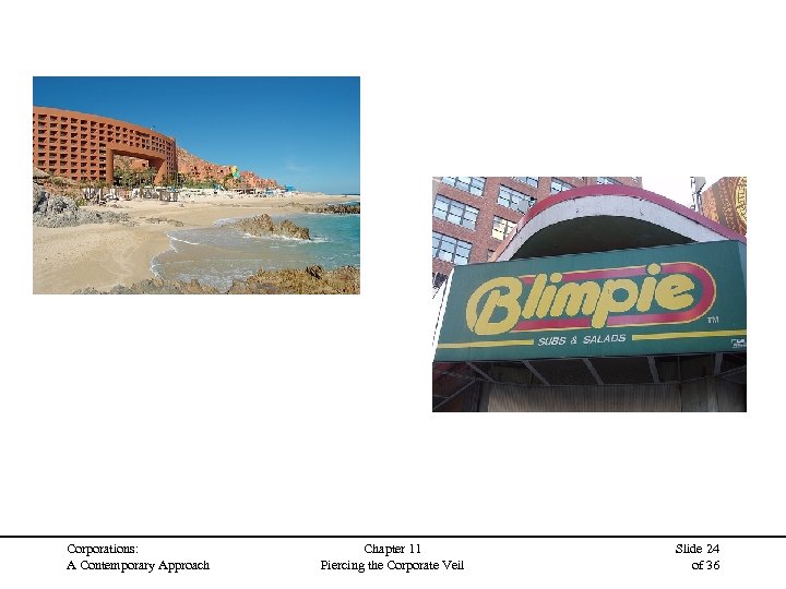 Corporations: A Contemporary Approach Chapter 11 Piercing the Corporate Veil Slide 24 of 36