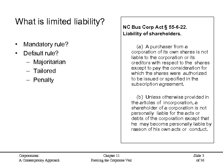 What is limited liability? • Mandatory rule? • Default rule? – Majoritarian – Tailored