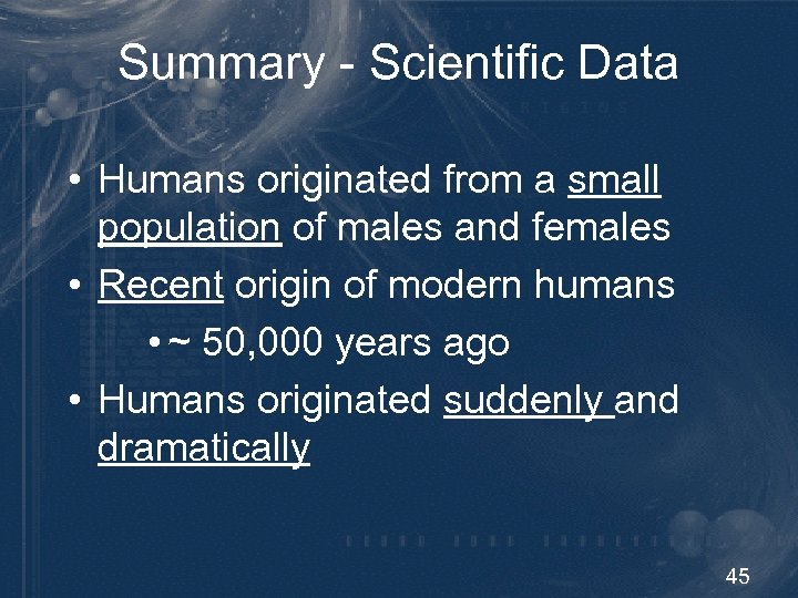 Summary - Scientific Data • Humans originated from a small population of males and