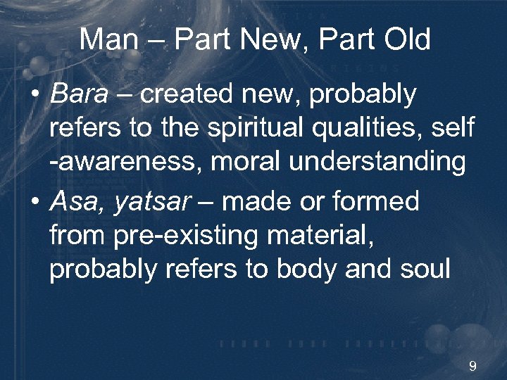 Man – Part New, Part Old • Bara – created new, probably refers to