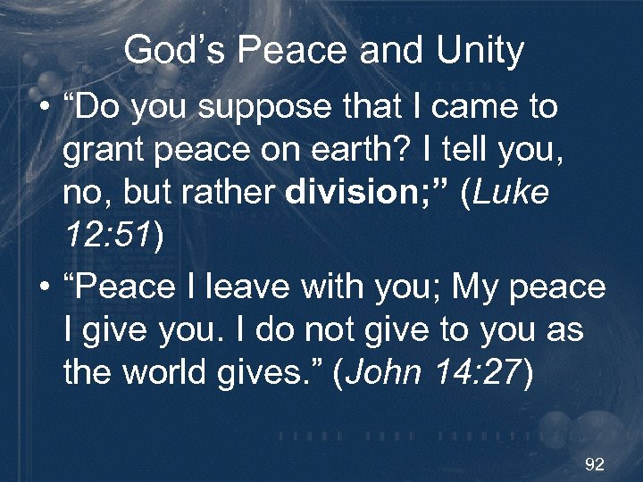 God’s Peace and Unity • “Do you suppose that I came to grant peace