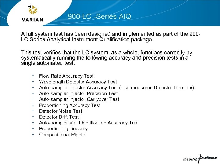 900 LC -Series AIQ A full system test has been designed and implemented as