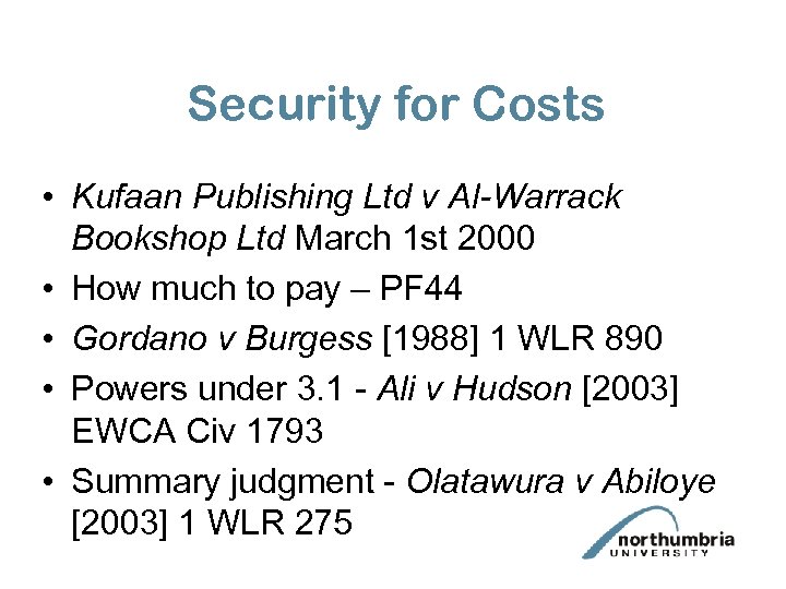 Security for Costs • Kufaan Publishing Ltd v Al-Warrack Bookshop Ltd March 1 st