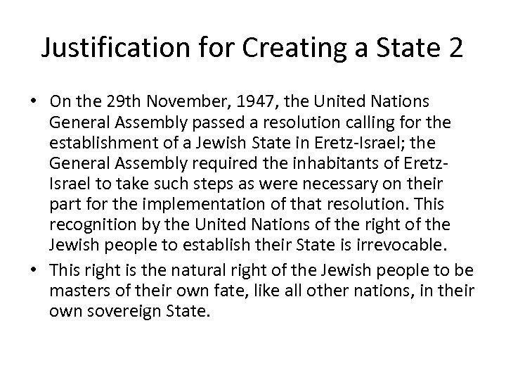 Justification for Creating a State 2 • On the 29 th November, 1947, the