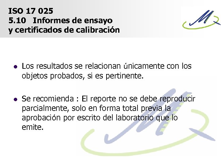 ISO 17 025 5. 10 Informes de ensayo y certificados de calibración l Los
