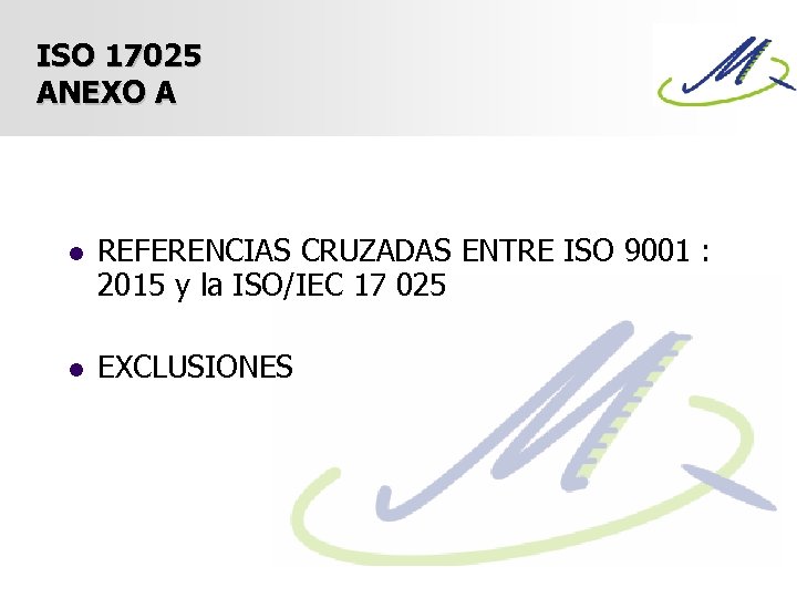 ISO 17025 ANEXO A l REFERENCIAS CRUZADAS ENTRE ISO 9001 : 2015 y la