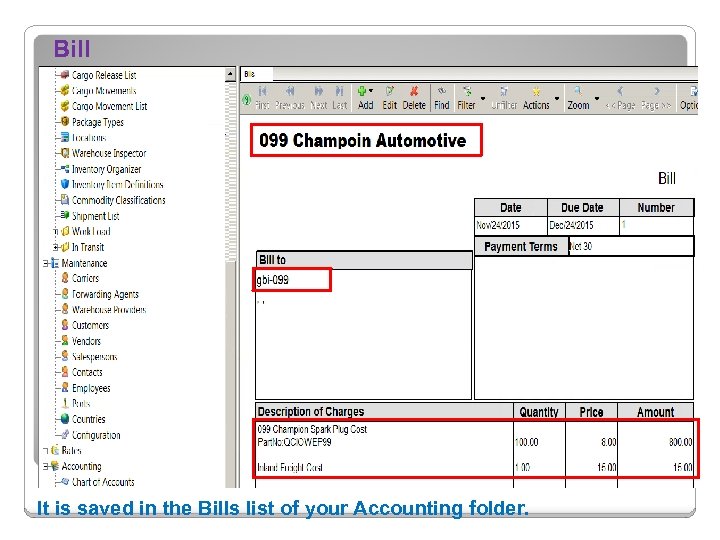 Bill It is saved in the Bills list of your Accounting folder. 