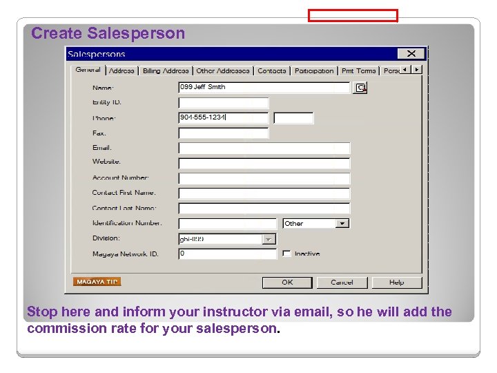 Create Salesperson Stop here and inform your instructor via email, so he will add