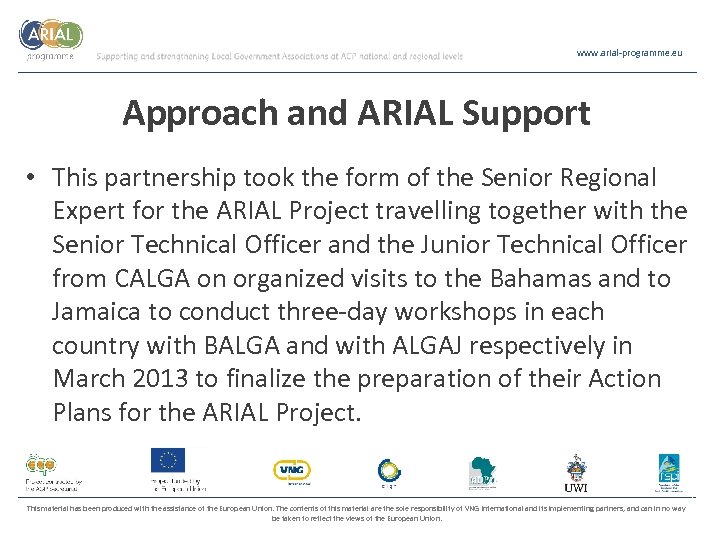 www. arial-programme. eu Approach and ARIAL Support • This partnership took the form of
