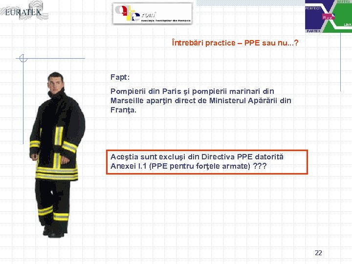 Întrebări practice – PPE sau nu. . . ? Fapt: Pompierii din Paris şi