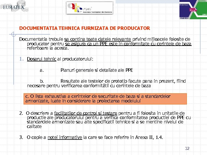 DOCUMENTATIA TEHNICA FURNIZATA DE PRODUCATOR Documentatia trebuie sa contina toate datele relevante privind mijloacele