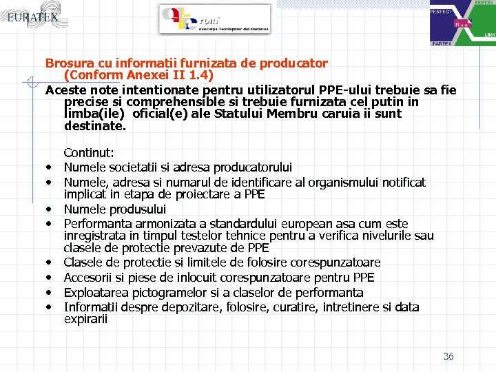 Brosura cu informatii furnizata de producator (Conform Anexei II 1. 4) Aceste note intentionate