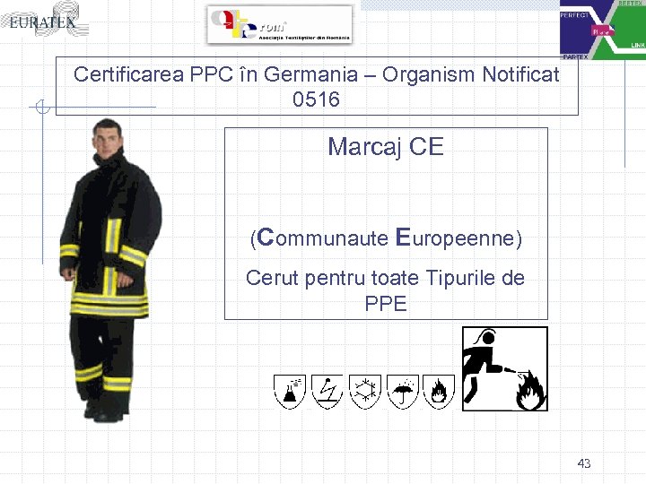 Certificarea PPC în Germania – Organism Notificat 0516 Marcaj CE (Communaute Europeenne) Cerut pentru