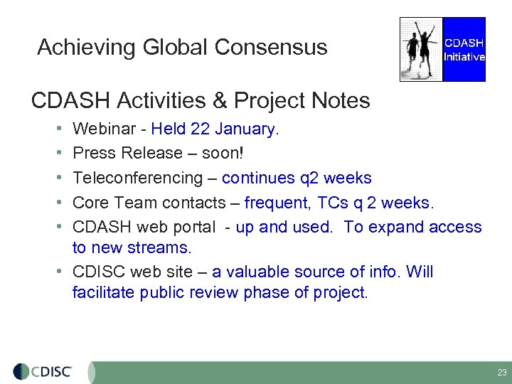Achieving Global Consensus CDASH Activities & Project Notes • • • Webinar - Held