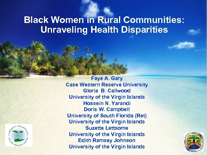 Black Women in Rural Communities: Unraveling Health Disparities Faye A. Gary Case Western Reserve